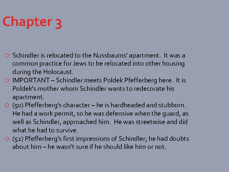 Chapter 3 Schindler is relocated to the Nussbaums' apartment. It was a common practice