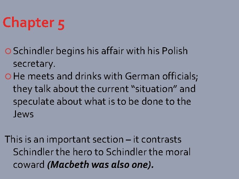 Chapter 5 Schindler begins his affair with his Polish secretary. He meets and drinks