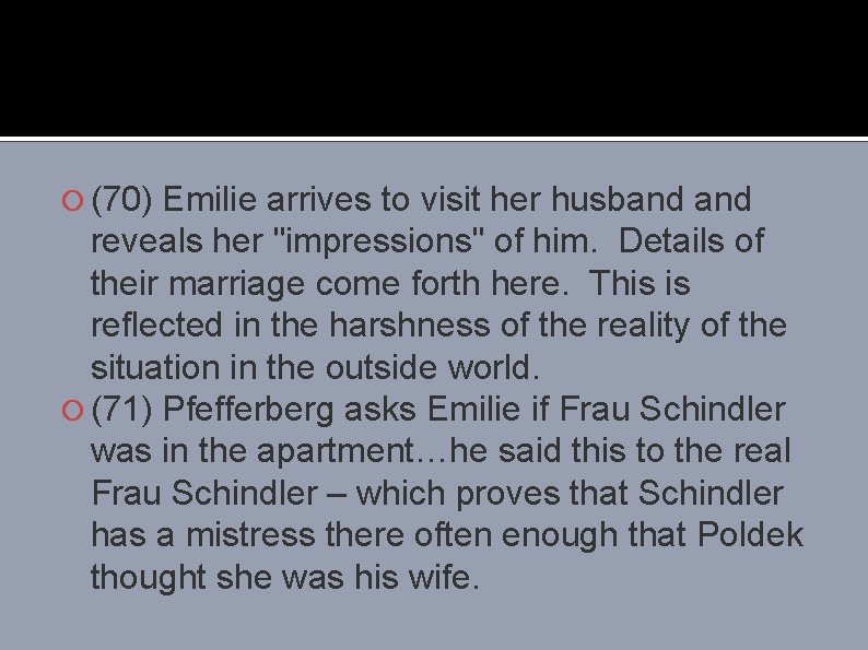  (70) Emilie arrives to visit her husband reveals her "impressions" of him. Details