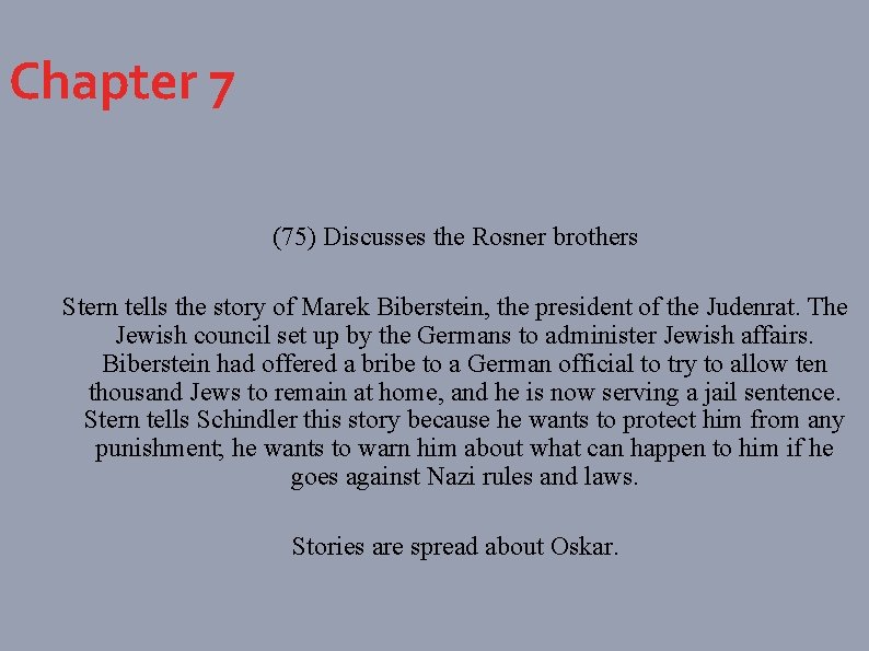 Chapter 7 (75) Discusses the Rosner brothers Stern tells the story of Marek Biberstein,