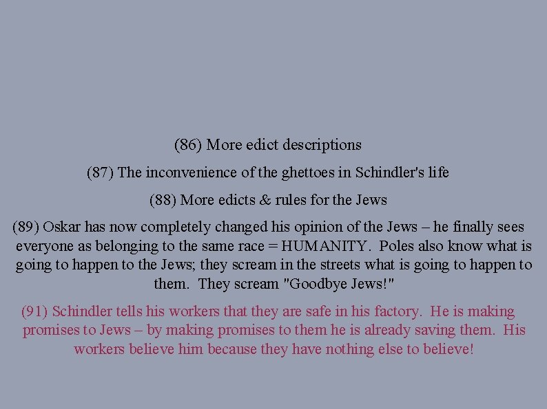 (86) More edict descriptions (87) The inconvenience of the ghettoes in Schindler's life (88)