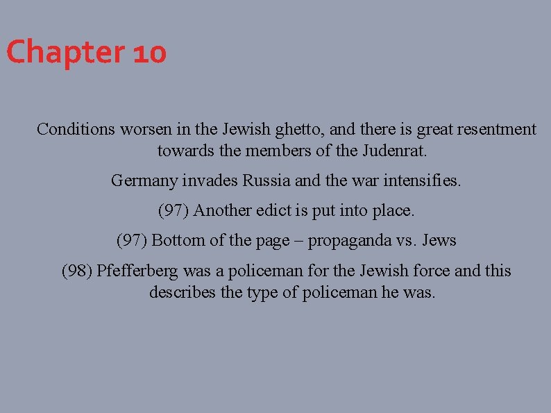 Chapter 10 Conditions worsen in the Jewish ghetto, and there is great resentment towards