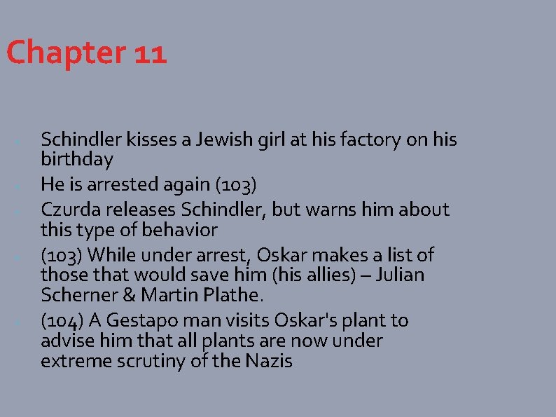 Chapter 11 Schindler kisses a Jewish girl at his factory on his birthday He