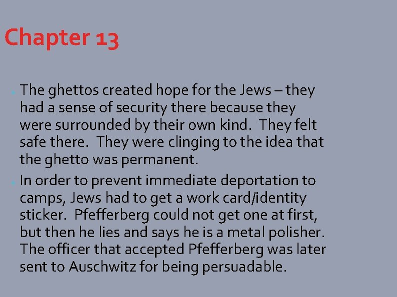 Chapter 13 The ghettos created hope for the Jews – they had a sense