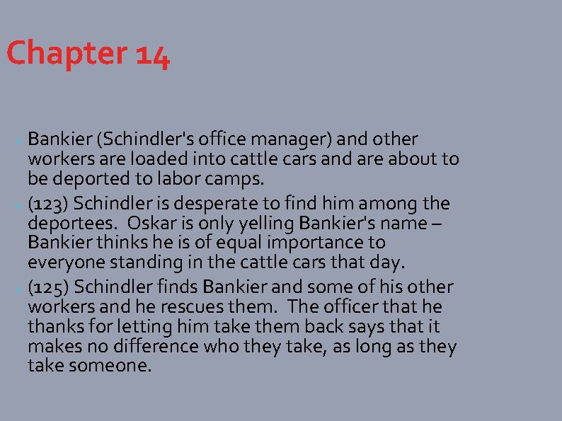 Chapter 14 ● ● ● Bankier (Schindler's office manager) and other workers are loaded