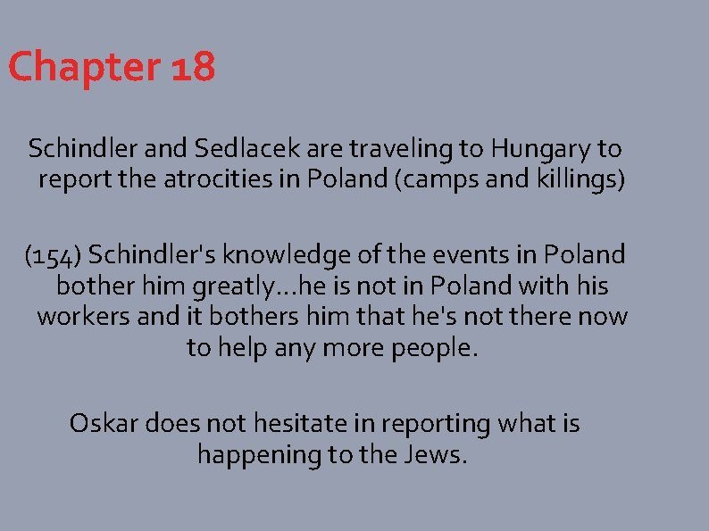 Chapter 18 Schindler and Sedlacek are traveling to Hungary to report the atrocities in