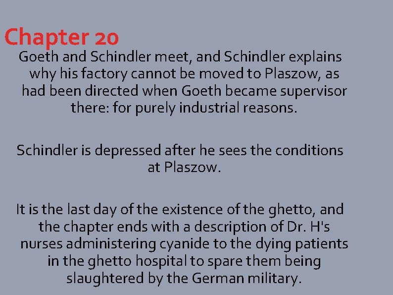 Chapter 20 Goeth and Schindler meet, and Schindler explains why his factory cannot be