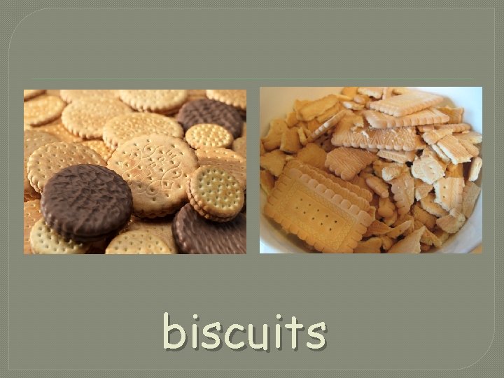 biscuits biscuits