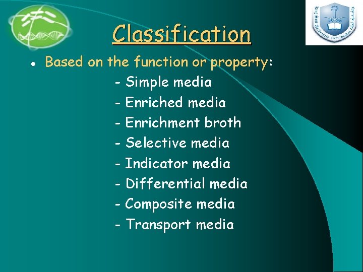 Classification l Based on the function or property: - Simple media - Enriched media