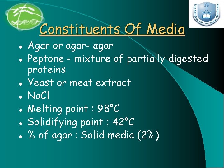 Constituents Of Media l l l l Agar or agar- agar Peptone - mixture