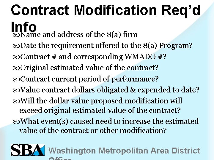 Contract Modification Req’d Info Name and address of the 8(a) firm Date the requirement