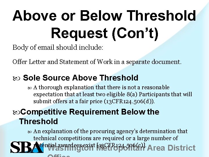 Above or Below Threshold Request (Con’t) Body of email should include: Offer Letter and