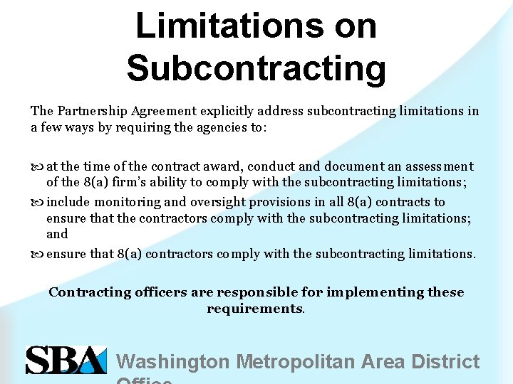 Limitations on Subcontracting The Partnership Agreement explicitly address subcontracting limitations in a few ways