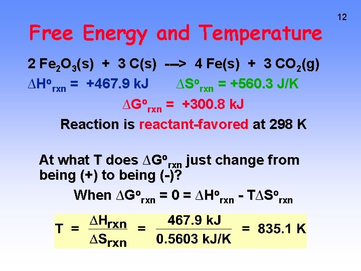 Free Energy and Temperature 2 Fe 2 O 3(s) + 3 C(s) ---> 4