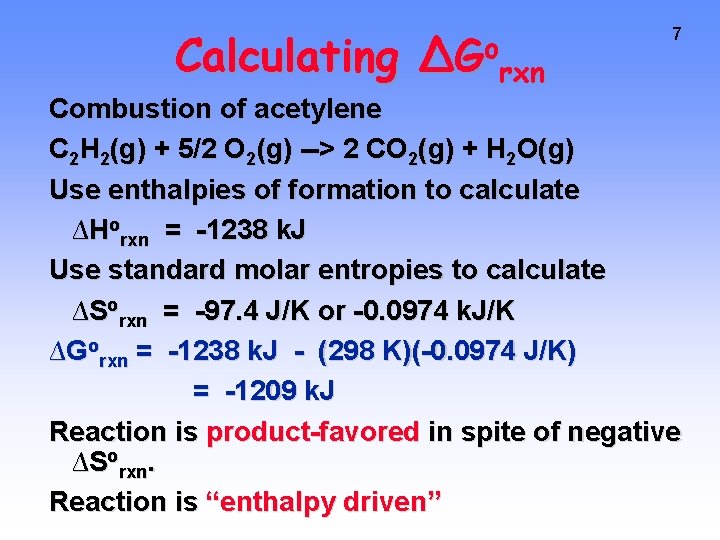 Calculating ∆Gorxn 7 Combustion of acetylene C 2 H 2(g) + 5/2 O 2(g)