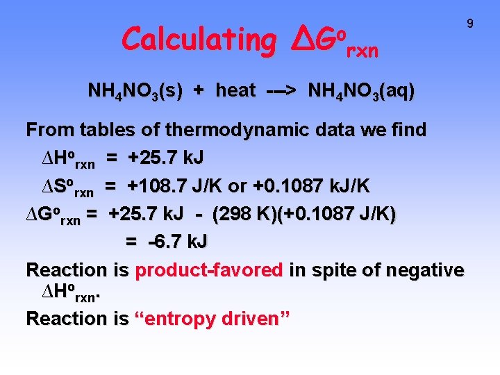 Calculating ∆Gorxn NH 4 NO 3(s) + heat ---> NH 4 NO 3(aq) From