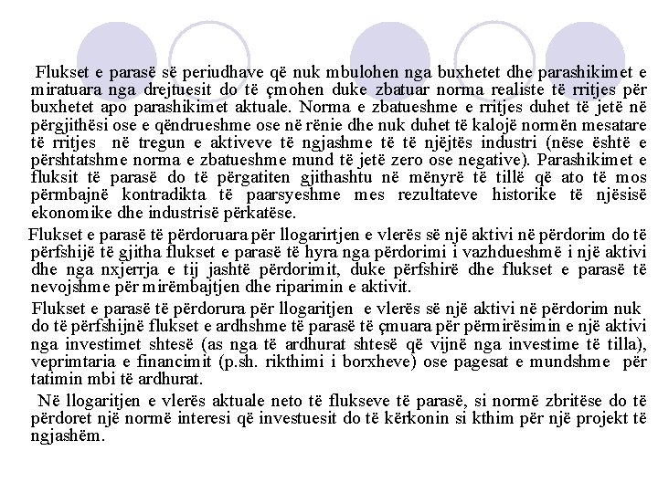  Flukset e parasë së periudhave që nuk mbulohen nga buxhetet dhe parashikimet e