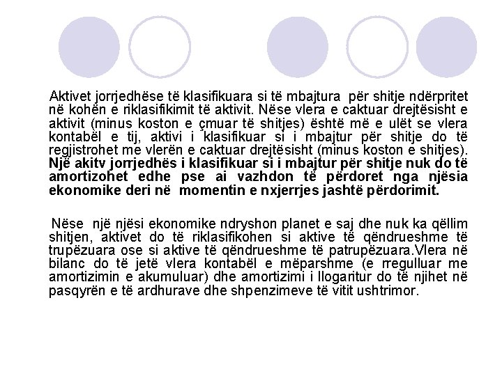 Aktivet jorrjedhëse të klasifikuara si të mbajtura për shitje ndërpritet në kohën e riklasifikimit