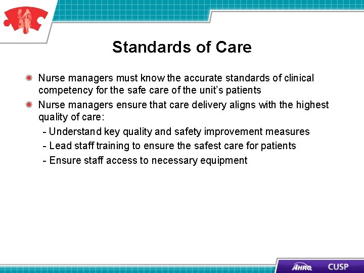 Standards of Care Nurse managers must know the accurate standards of clinical competency for Standards of Care Nurse managers must know the accurate standards of clinical competency for