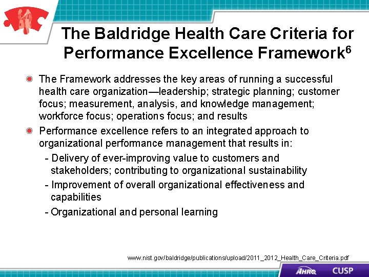 The Baldridge Health Care Criteria for Performance Excellence Framework 6 The Framework addresses the The Baldridge Health Care Criteria for Performance Excellence Framework 6 The Framework addresses the