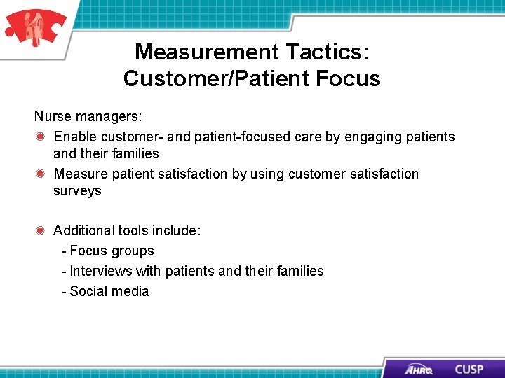 Measurement Tactics: Customer/Patient Focus Nurse managers: Enable customer- and patient-focused care by engaging patients Measurement Tactics: Customer/Patient Focus Nurse managers: Enable customer- and patient-focused care by engaging patients