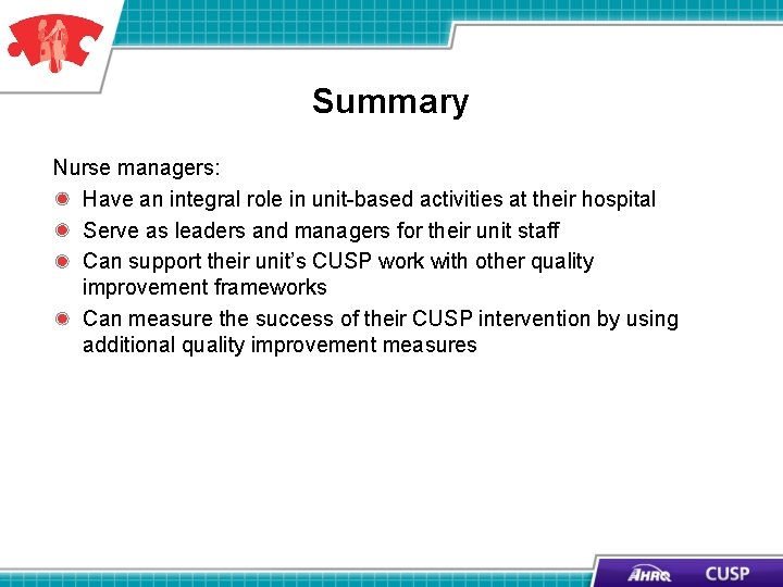 Summary Nurse managers: Have an integral role in unit-based activities at their hospital Serve Summary Nurse managers: Have an integral role in unit-based activities at their hospital Serve