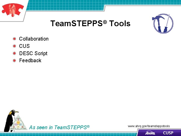 Team. STEPPS® Tools Collaboration CUS DESC Script Feedback As seen in Team. STEPPS® www. Team. STEPPS® Tools Collaboration CUS DESC Script Feedback As seen in Team. STEPPS® www.