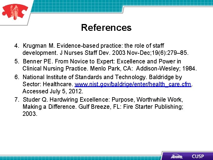 References 4. Krugman M. Evidence-based practice: the role of staff development. J Nurses Staff References 4. Krugman M. Evidence-based practice: the role of staff development. J Nurses Staff