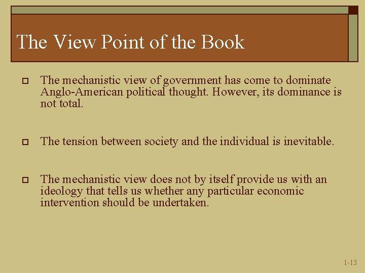 The View Point of the Book o The mechanistic view of government has come
