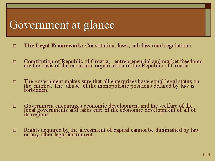 Government at glance o The Legal Framework: Constitution, laws, sub-laws and regulations. o Constitution