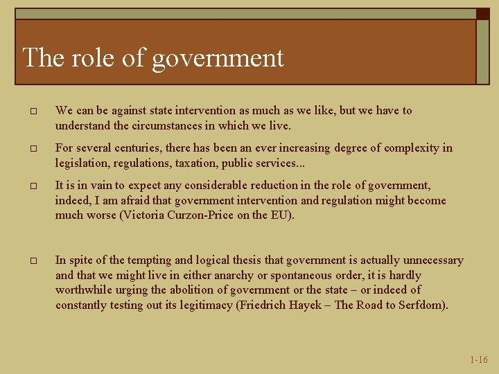 The role of government o We can be against state intervention as much as