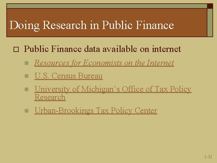 Doing Research in Public Finance o Public Finance data available on internet n Resources