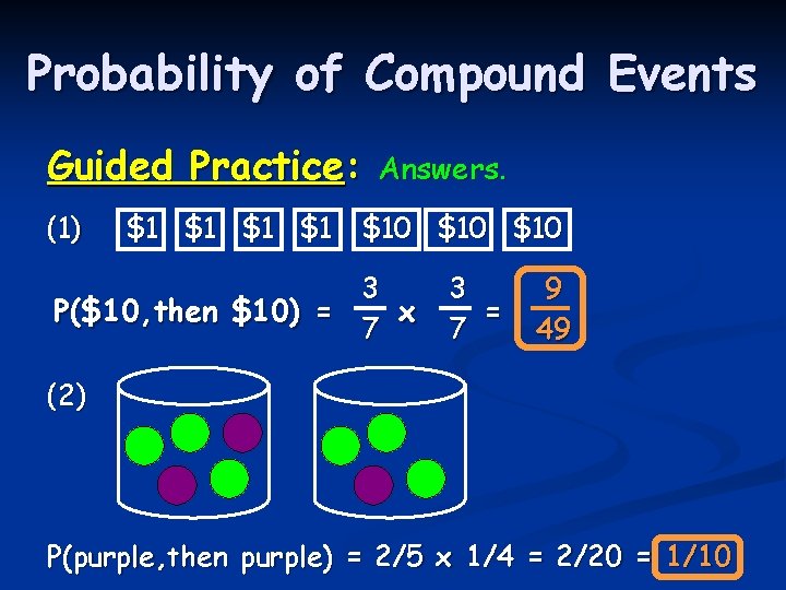 Probability of Compound Events Guided Practice: (1) $1 $1 Answers. $10 $10 3 P($10,