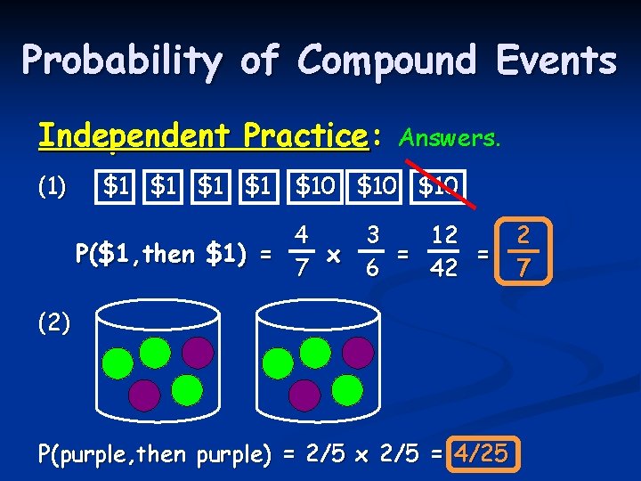 Probability of Compound Events Independent Practice: (1) $1 $1 Answers. $10 $10 4 3