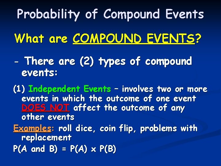 Probability of Compound Events What are COMPOUND EVENTS? - There are (2) types of Probability of Compound Events What are COMPOUND EVENTS? - There are (2) types of