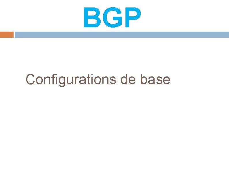 BGP Configurations de base 