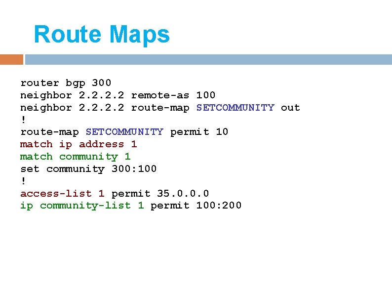 Route Maps router bgp 300 neighbor 2. 2 remote-as 100 neighbor 2. 2 route-map