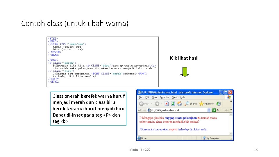Contoh class (untuk ubah warna) Klik lihat hasil Class : merah berefek warna huruf Contoh class (untuk ubah warna) Klik lihat hasil Class : merah berefek warna huruf