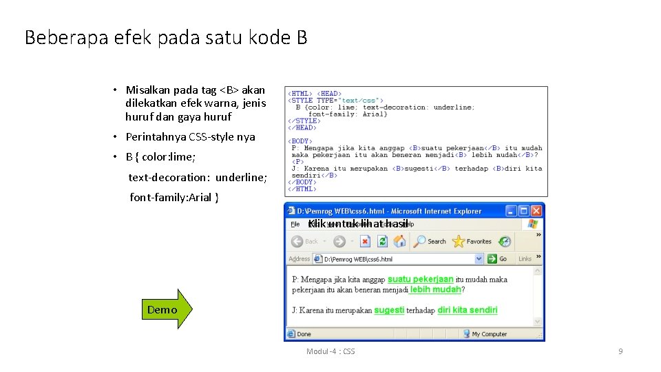 Beberapa efek pada satu kode B • Misalkan pada tag <B> akan dilekatkan efek