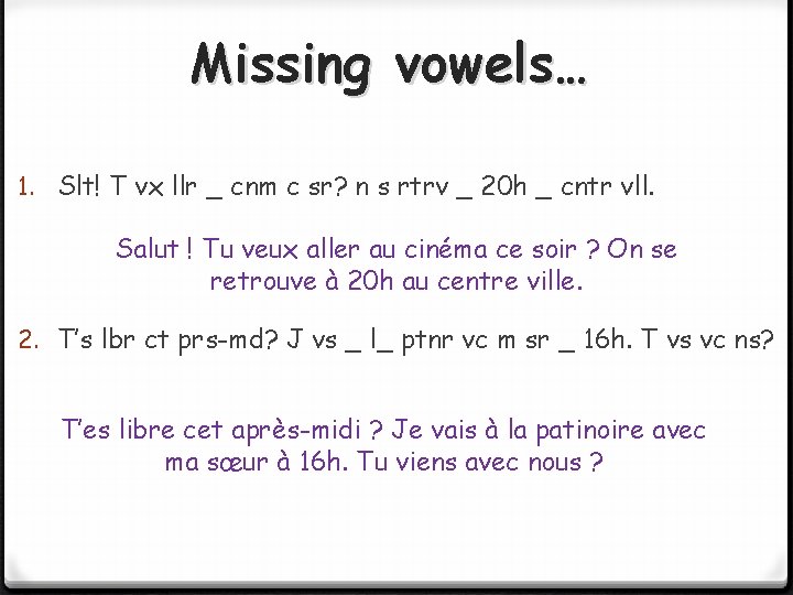 Missing vowels… 1. Slt! T vx llr _ cnm c sr? n s rtrv