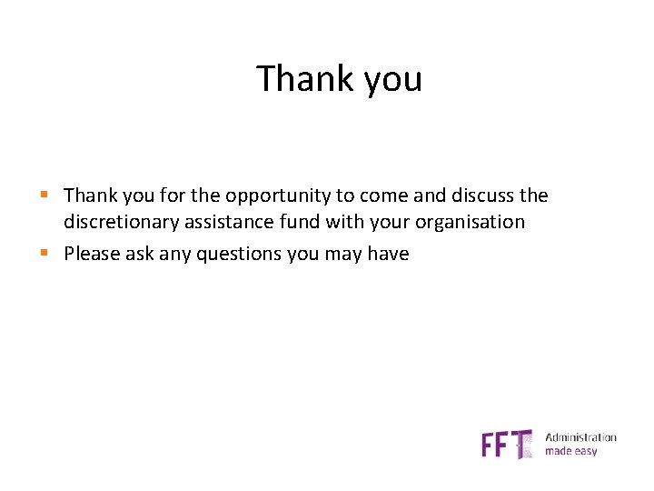 Thank you § Thank you for the opportunity to come and discuss the discretionary