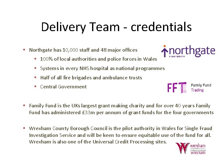 Delivery Team - credentials § Northgate has 10, 000 staff and 48 major offices
