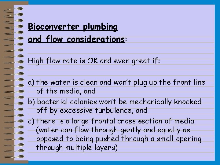 Bioconverter plumbing and flow considerations: High flow rate is OK and even great if: