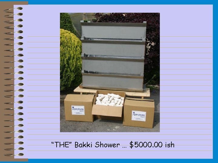 “THE” Bakki Shower … $5000. 00 ish 