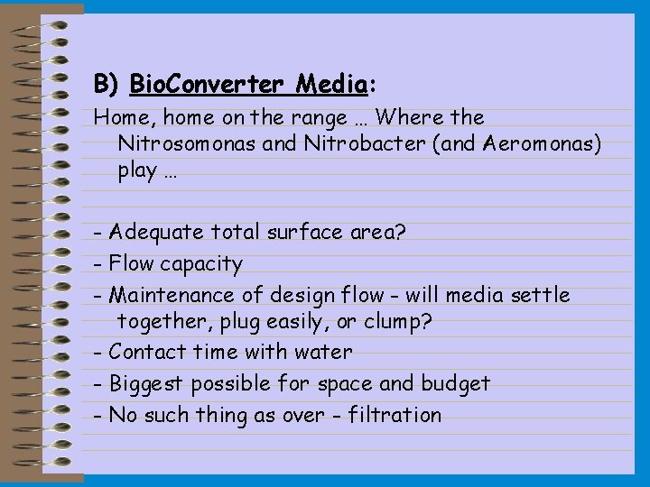 B) Bio. Converter Media: Home, home on the range … Where the Nitrosomonas and