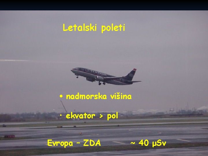 Letalski poleti • nadmorska višina • ekvator > pol Evropa – ZDA ~ 40