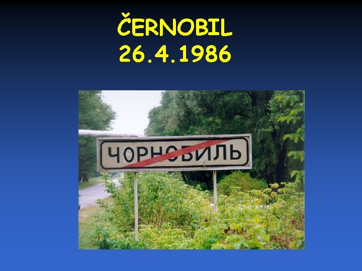 ČERNOBIL 26. 4. 1986 