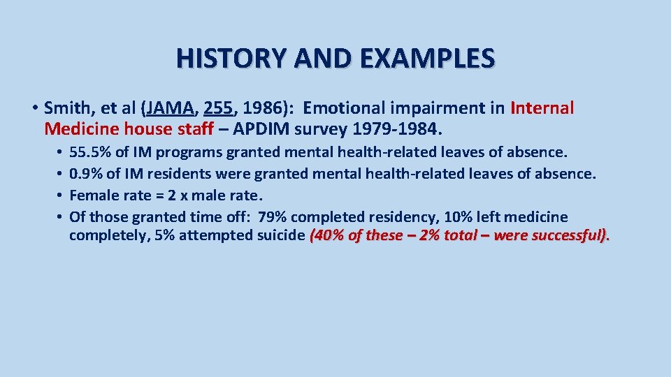 HISTORY AND EXAMPLES • Smith, et al (JAMA, 255, 1986): Emotional impairment in Internal