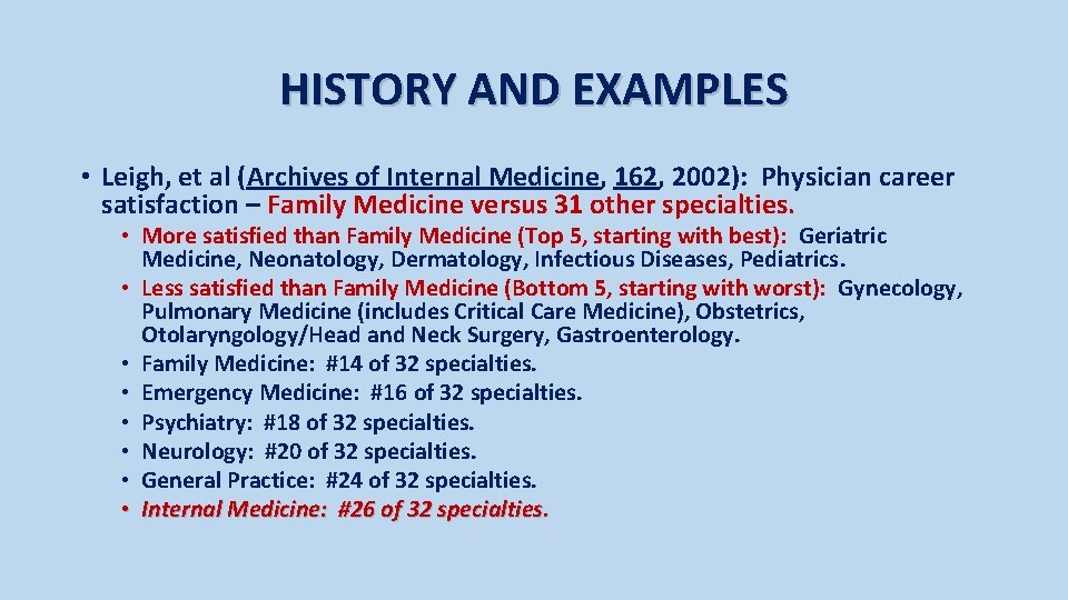 HISTORY AND EXAMPLES • Leigh, et al (Archives of Internal Medicine, 162, 2002): Physician