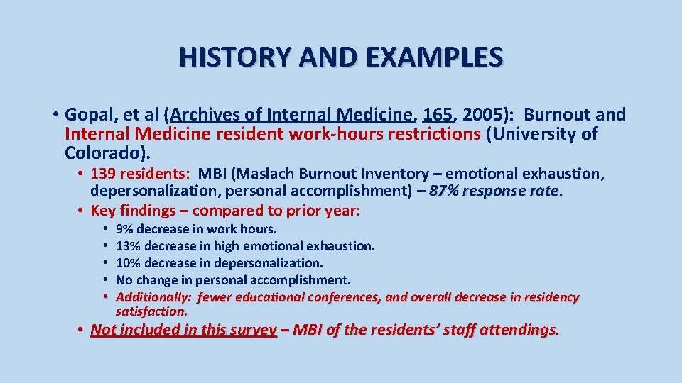 HISTORY AND EXAMPLES • Gopal, et al (Archives of Internal Medicine, 165, 2005): Burnout